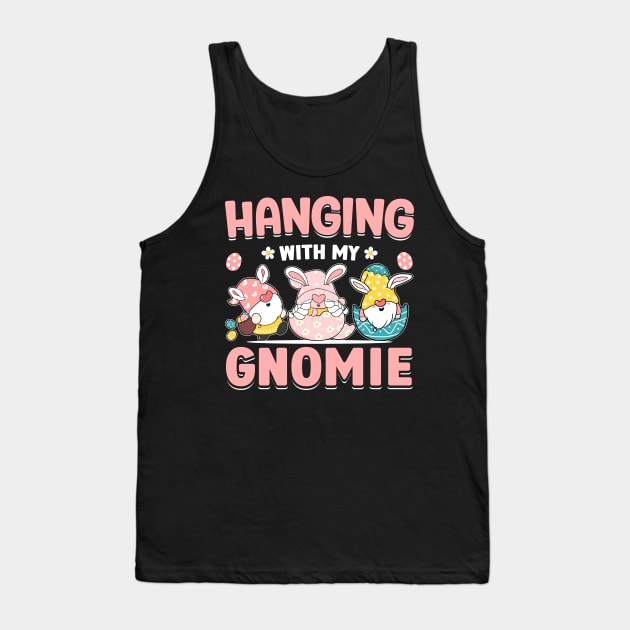 Hanging With My Gnomie Funny Easter T Shirt Design Tank Top by ahadnur9926